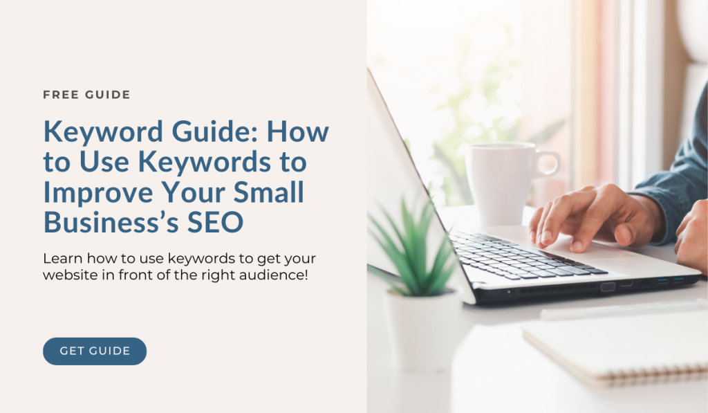 Learn how to use keywords to get your website in front of the right audience!